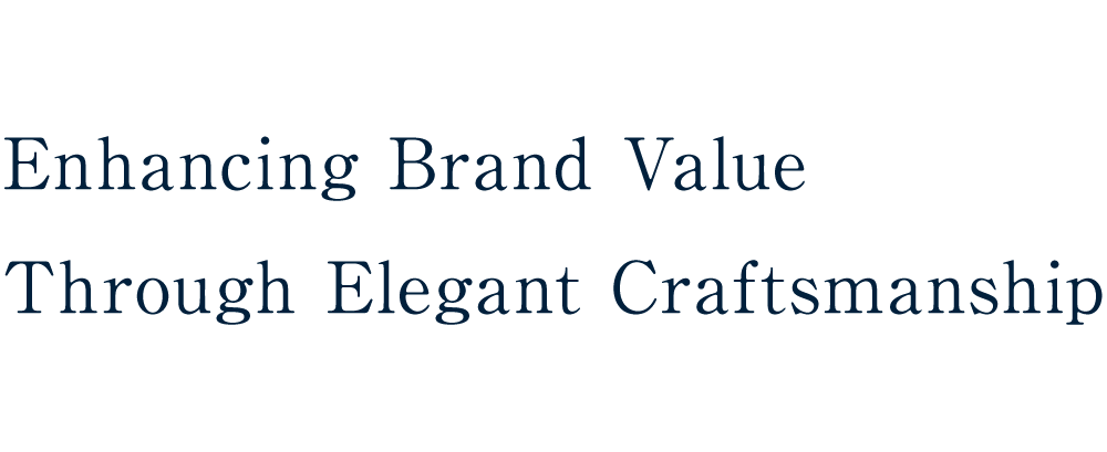 Enhancing Brand Value Through Elegant Craftsmanship