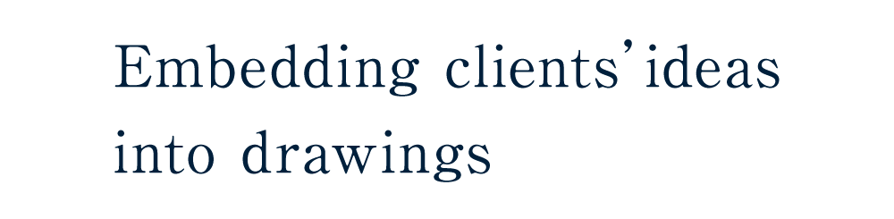 Embedding clients’ ideas into drawings