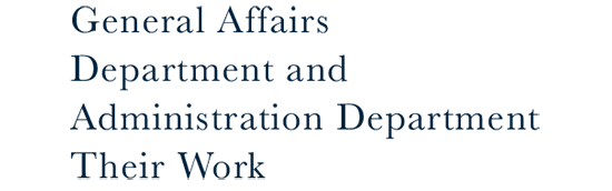 General Affairs Department and Administration Department Their Work